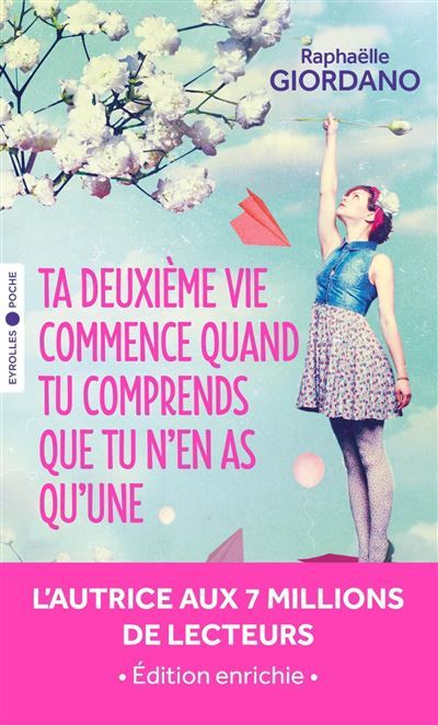 Ta deuxième vie commence quand tu comprends que tu n'en as qu'une Édition enrichie