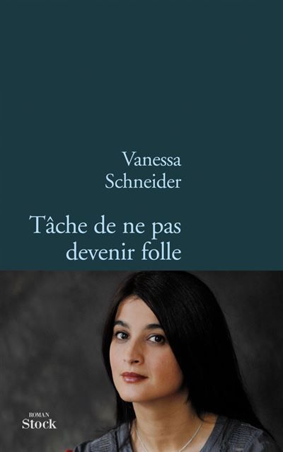 Tache de ne pas devenir folle