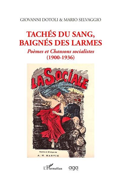 Tachés du sang, baignés des larmes Poèmes et Chansons socialistes (1900 - 1936)
