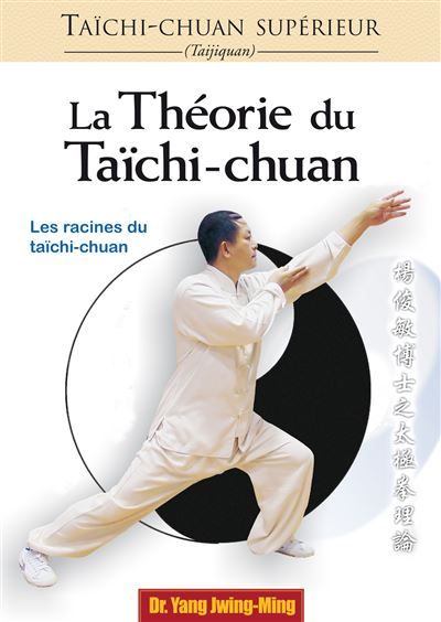 Taïchi-chuan supérieur: La théorie du Taïchi-chuan Les racines du Taïchi-chuan