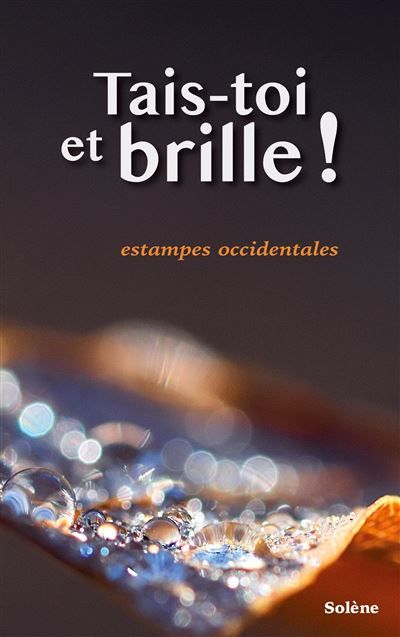 Tais-toi et brille ! Estampes occidentales - Solène Laurenceau - Books On Demand