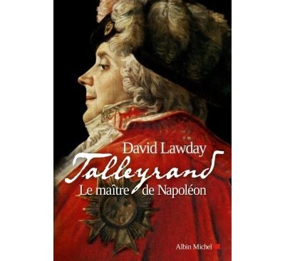 Talleyrand Le maître de Napoléon