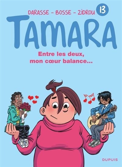 Tamara - Tome 13 - Entre les deux, mon coeur balance... -  Bosse