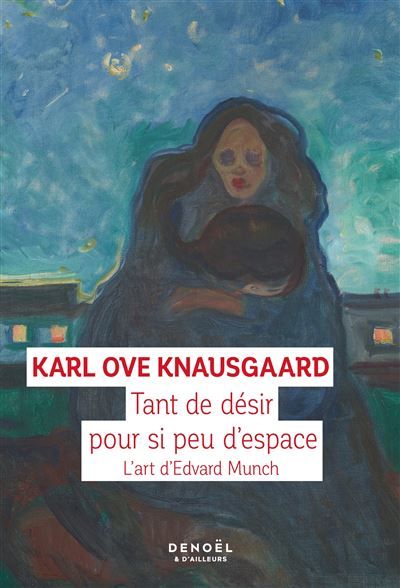 Tant de désir pour si peu d'espace L'art d'Edvard Munch