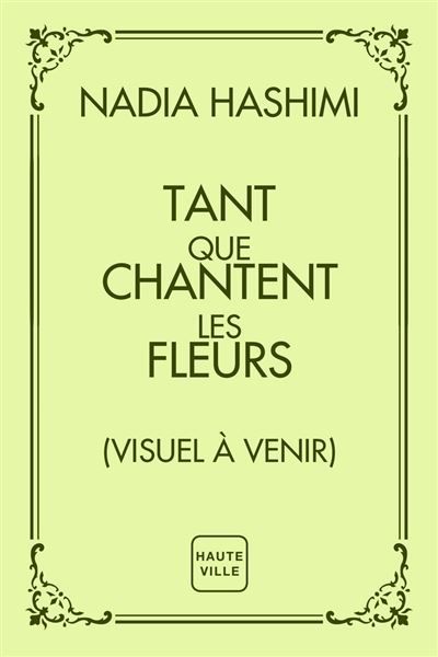 Tant que chantent les fleurs