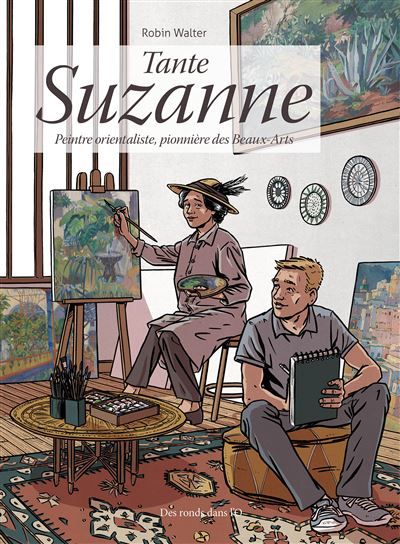 Tante Suzanne Peintre orientaliste, pionnière des beaux-arts
