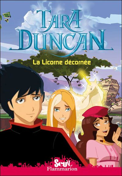 Tara Duncan - La Licorne décornée