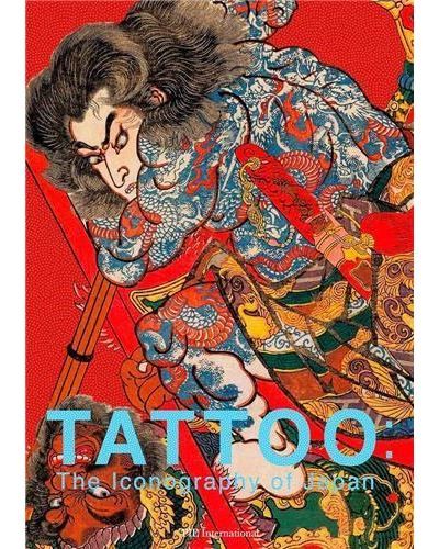 Tattoo The Iconography of Japan /anglais/japonais The iconography of Japan, Edition bilingue anglais-japonais