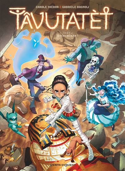 Tâvutatèt - Tome 02 Déterminée !