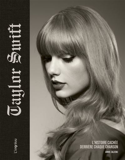 Taylor Swift L'histoire cachée derrière chaque chanson