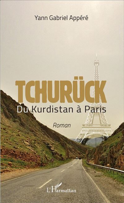 Tchurück Du Kurdistan à Paris - Roman