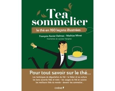 Tea sommelier Le thé en 160 leçons illustrées