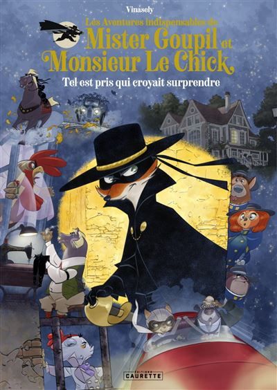 Tel est pris qui croyait surprendre Mister Goupil & Monsieur Le Chick - Tome 02