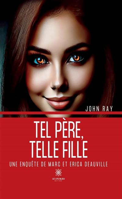 Tel père, telle fille Une enquête de Marc et Erica Deauville