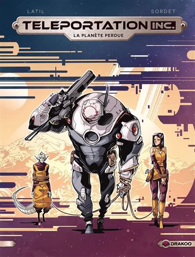 Teleportation Inc - Histoire complète (vol 03) La planète perdue - Romain Sordet