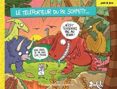 Téléporteur du Pr. Schmitt ... n'est toujours pas au point (Le) N'est toujours pas au point