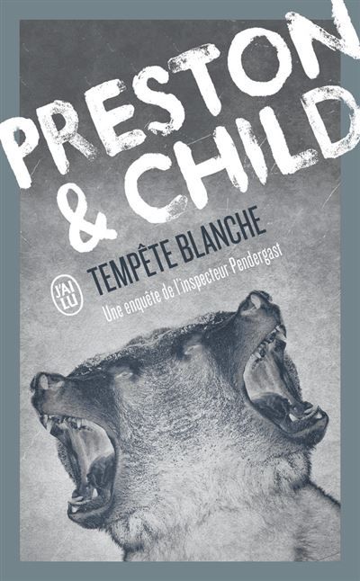 Tempête blanche Une enquête de l'inspecteur Pendergast
