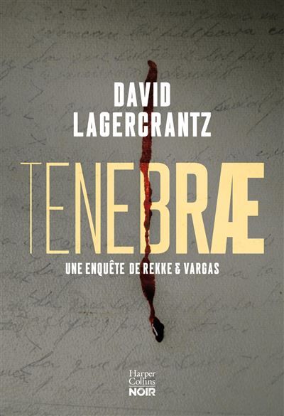 Tenebrae Le troisième tome de la série policière de David Lagercrantz, l'auteur de Millénium 4, 5 et 6.