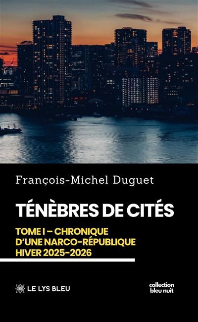 Ténèbres de cités Tome I:  Chronique d'une narco-République Hiver 2025-2026