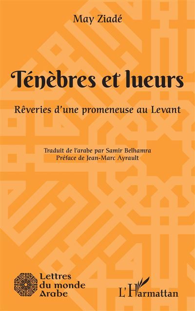 Ténèbres et lueurs Rêveries d'une promeneuse au Levant - Jean-Marc Ayrault
