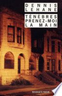 Couverture de Ténèbres, prenez-moi la main par Dennis Lehane