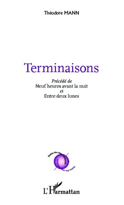 Terminaisons précédé de neuf heures avant la nuit et entre deux lunes Précédé de Neuf heures avant la nuit et de Entre deux lunes
