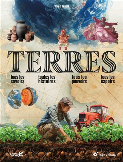 Terres Tous les savoirs, toutes les histoires, tous les pouvoirs, tous les espoirs…