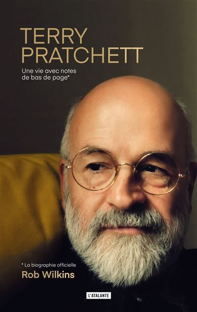 Terry Pratchett : Une vie avec notes de bas de page La biographie officielle
