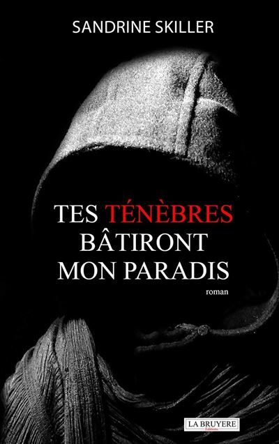 Tes tenebres bâtiront mon paradis