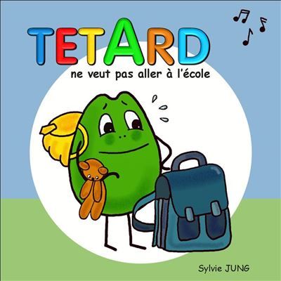 Têtard ne veut pas aller à l'école Rentrée en Petite section