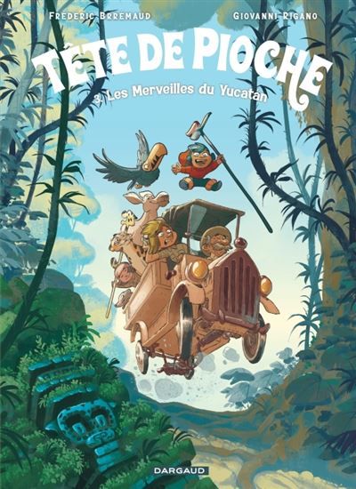 Tête de Pioche  - Tome 3 - Les Merveilles du Yucatán - Giovanni Rigano