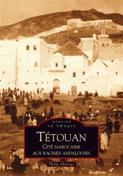 Tétouan -  Cité marocaine aux racines andalouses