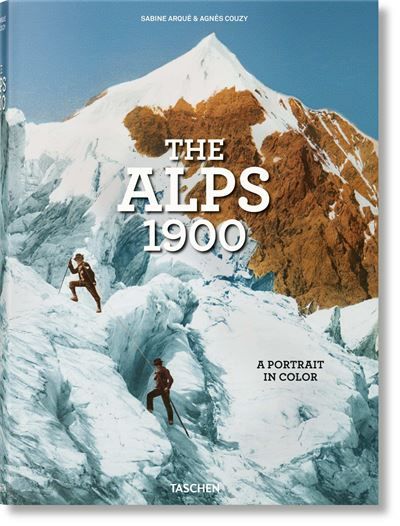 The Alps 1900. A Portrait in Color Edition trilingue anglais-français-allemand