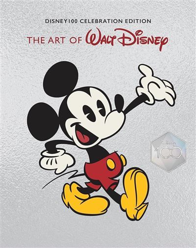 The Art of Walt Disney From Mickey Mouse to the Magic Kingdoms and Beyond (Disney100 Celebration Edition)