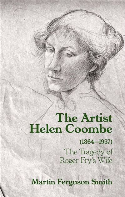 The Artist Helen Coombe (1864–1937) The Tragedy of Roger Fry's Wife