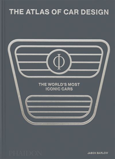 The Atlas of Car Design The world's most iconic cars classic edition