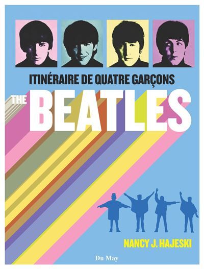 The Beatles Itinéraire de quatre garçons
