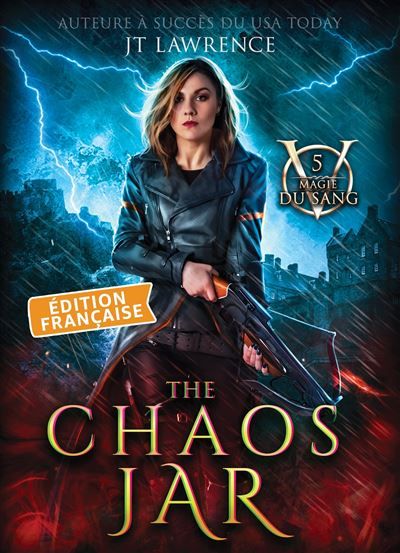 The Chaos Jar, Édition française, Tome 5 Série Magie du Sang