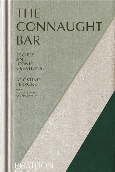 The Connaught Bar Recipes and Iconic Creations