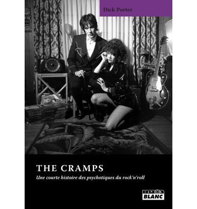 The Cramps Une courte histoire des psychotiques du rock'n'roll