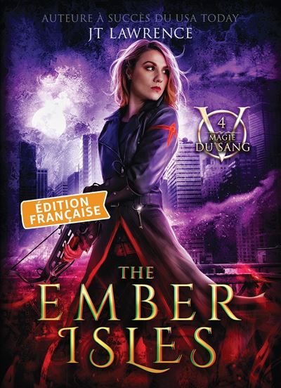 The Ember Isles, Édition française, Tome 4 Série Magie du Sang
