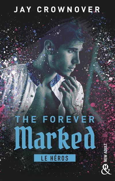 The Forever Marked - Le héros Par l'autrice de "Marked Men" et la saga "BAD"