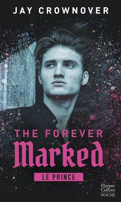 The Forever Marked : Le Prince Par l'autrice de "Marked Men" et la saga "BAD"