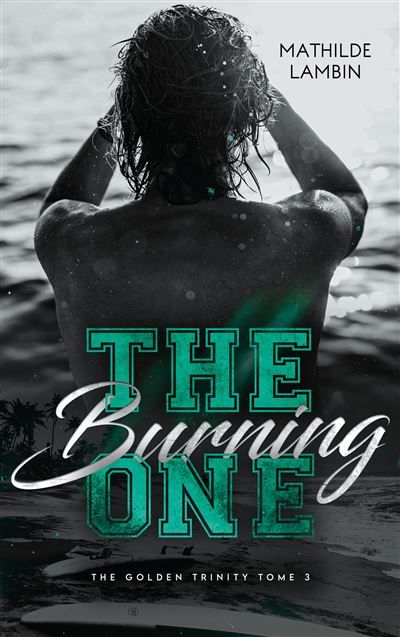 The Golden Trinity, Tome 3 : The Burning one