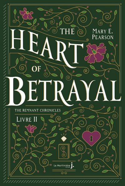 The Heart Of Betrayal The Remnant Chronicles, tome 2