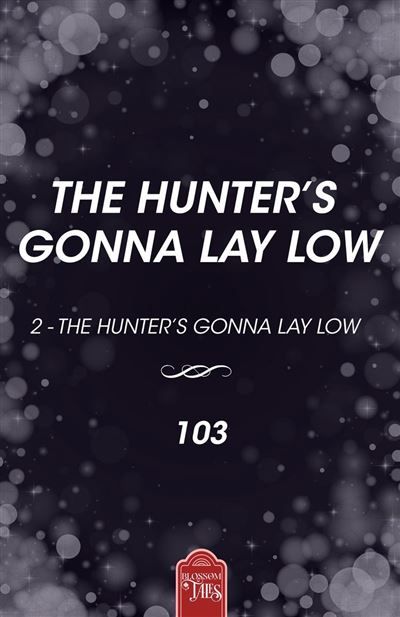 The Hunter’s Gonna Lay Low 2
