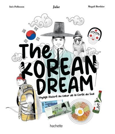The Korean Dream Voyage illustré au coeur de la Corée du Sud