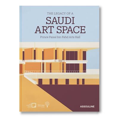 The Legacy of a Saudi Art Space Prince Faisal bin Fahd Arts Hall