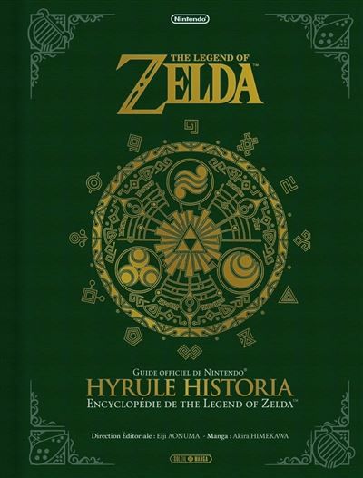 The Legend of Zelda - Hyrule Historia Guide officiel de Nintendo