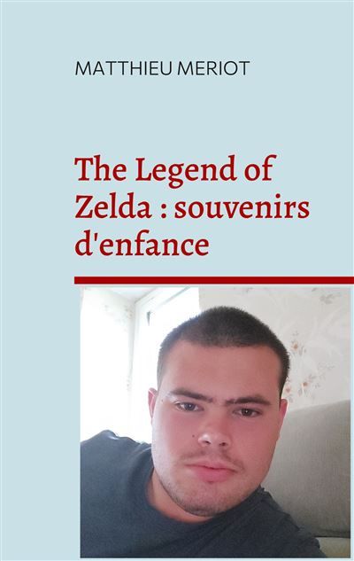 The Legend of Zelda : souvenirs d'enfance - Matthieu Meriot - Books On Demand